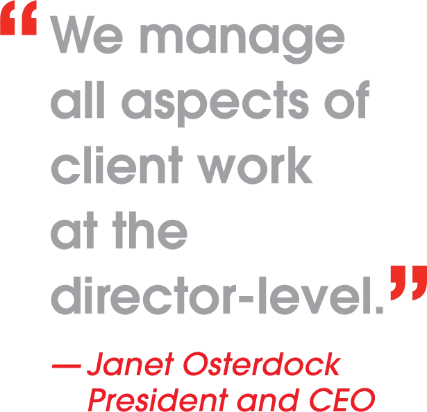 Janet Osterdock quote: "We manage all aspects of client work at the director-level."